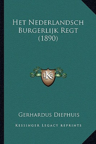 Kniha Het Nederlandsch Burgerlijk Regt (1890) Gerhardus Diephuis