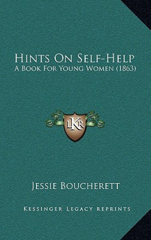 Buch Hints on Self-Help: A Book for Young Women (1863) Jessie Boucherett