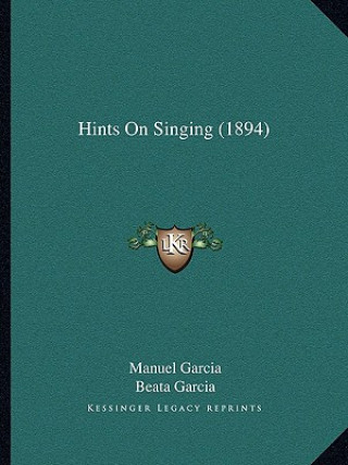 Knjiga Hints on Singing (1894) Manuel Garcia