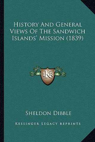 Könyv History And General Views Of The Sandwich Islands' Mission (1839) Sheldon Dibble