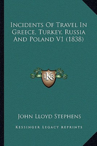 Kniha Incidents of Travel in Greece, Turkey, Russia and Poland V1 (1838) John Lloyd Stephens