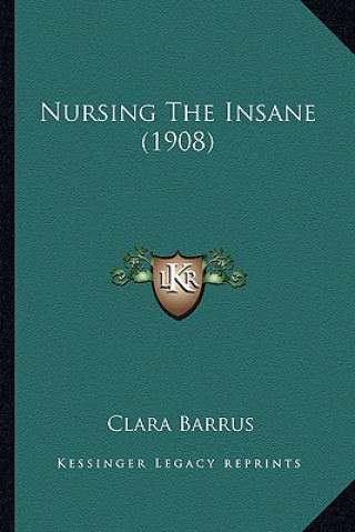 Boek Nursing the Insane (1908) Clara Barrus