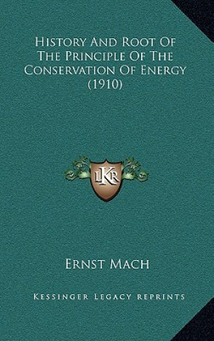 Carte History And Root Of The Principle Of The Conservation Of Energy (1910) Ernst Mach
