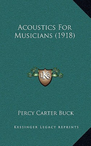 Carte Acoustics for Musicians (1918) Percy Carter Buck
