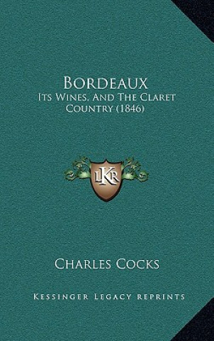 Książka Bordeaux: Its Wines, and the Claret Country (1846) Charles Cocks