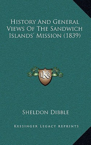 Könyv History And General Views Of The Sandwich Islands' Mission (1839) Sheldon Dibble