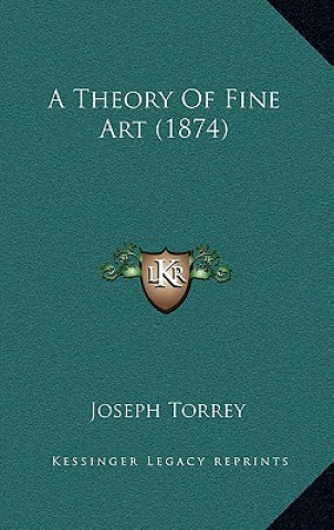 Carte A Theory of Fine Art (1874) Joseph Torrey