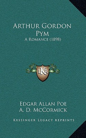 Kniha Arthur Gordon Pym: A Romance (1898) Edgar Allan Poe