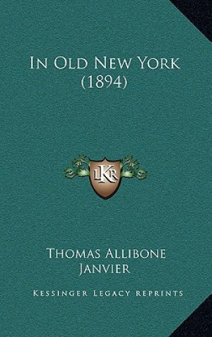 Book In Old New York (1894) Thomas Allibone Janvier