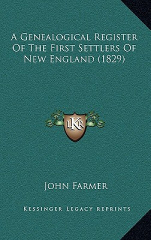 Könyv A Genealogical Register of the First Settlers of New England (1829) John Farmer