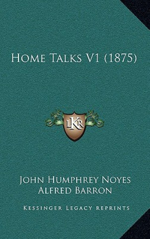 Książka Home Talks V1 (1875) John Humphrey Noyes