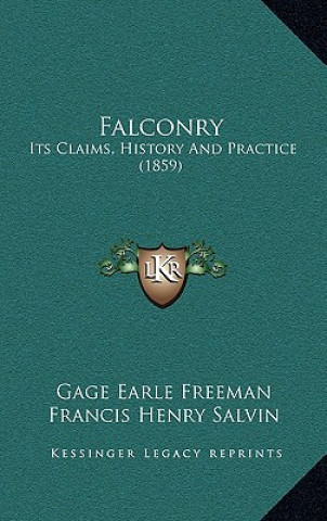 Carte Falconry: Its Claims, History And Practice (1859) Gage Earle Freeman