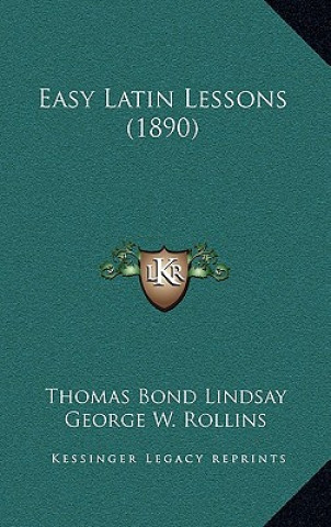 Книга Easy Latin Lessons (1890) Thomas Bond Lindsay
