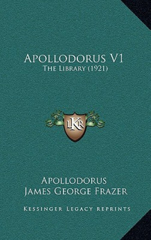 Kniha Apollodorus V1: The Library (1921) Apollodorus