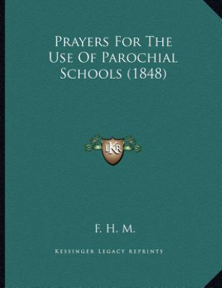 Książka Prayers For The Use Of Parochial Schools (1848) F. H. M