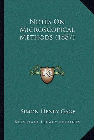 Book Notes On Microscopical Methods (1887) Simon Henry Gage