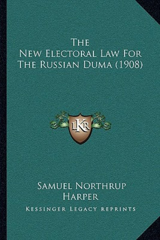 Книга The New Electoral Law for the Russian Duma (1908) Samuel Northrup Harper