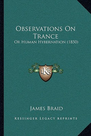 Carte Observations on Trance: Or Human Hybernation (1850) James Braid