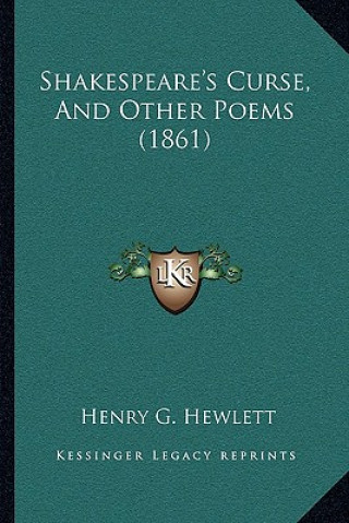 Carte Shakespeare's Curse, and Other Poems (1861) Henry G. Hewlett