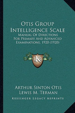 Carte Otis Group Intelligence Scale: Manual of Directions for Primary and Advanced Examinations, 1920 (1920) Arthur Sinton Otis