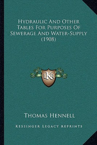 Buch Hydraulic and Other Tables for Purposes of Sewerage and Water-Supply (1908) Thomas Hennell