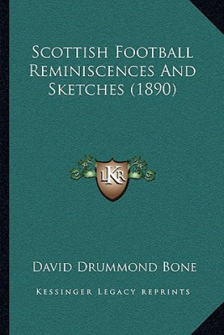 Książka Scottish Football Reminiscences and Sketches (1890) David Drummond Bone