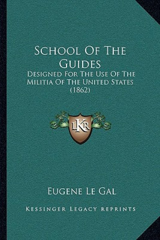 Carte School of the Guides: Designed for the Use of the Militia of the United States (1862) Eugene Le Gal