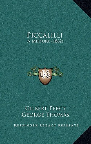 Buch Piccalilli: A Mixture (1862) Gilbert Percy