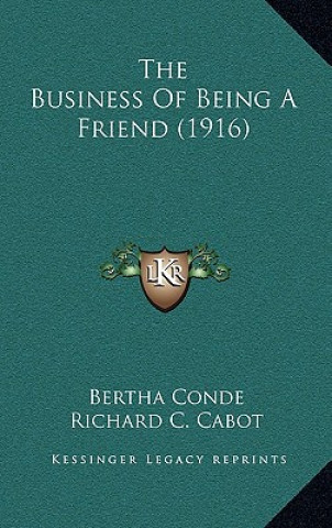 Книга The Business of Being a Friend (1916) Bertha Conde