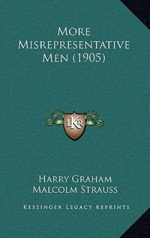 Boek More Misrepresentative Men (1905) Harry Graham