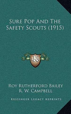 Könyv Sure Pop and the Safety Scouts (1915) Roy Rutherford Bailey