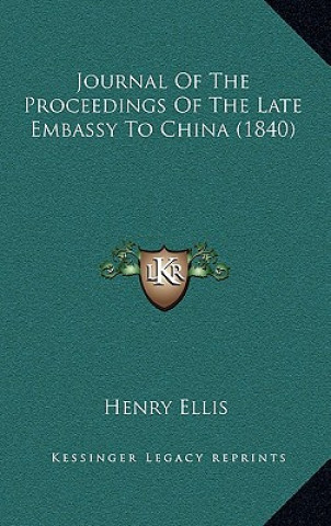 Книга Journal of the Proceedings of the Late Embassy to China (1840) Henry Ellis