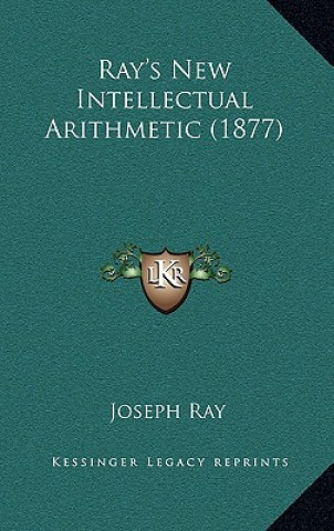 Buch Ray's New Intellectual Arithmetic (1877) Joseph Ray