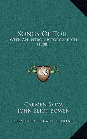 Książka Songs of Toil: With an Introductory Sketch (1888) Carmen Sylva