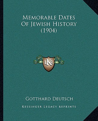 Könyv Memorable Dates Of Jewish History (1904) Gotthard Deutsch