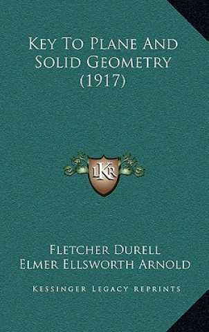 Книга Key to Plane and Solid Geometry (1917) Fletcher Durell
