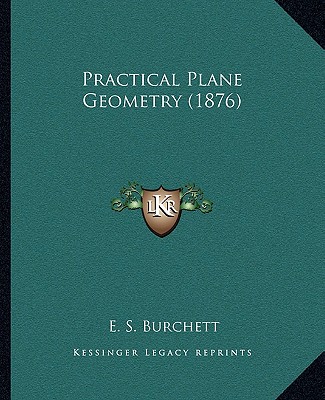 Boek Practical Plane Geometry (1876) E. S. Burchett