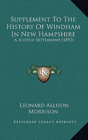 Carte Supplement To The History Of Windham In New Hampshire: A Scotch Settlement (1892) Leonard Allison Morrison