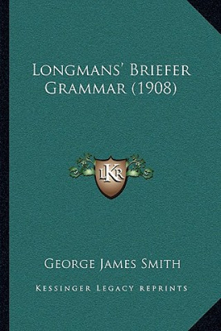 Buch Longmans' Briefer Grammar (1908) George James Smith