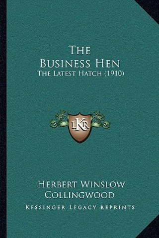 Carte The Business Hen: The Latest Hatch (1910) Herbert Winslow Collingwood