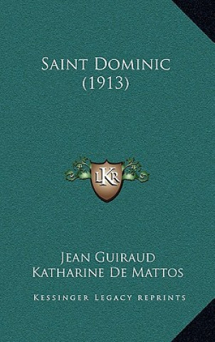 Kniha Saint Dominic (1913) Jean Guiraud