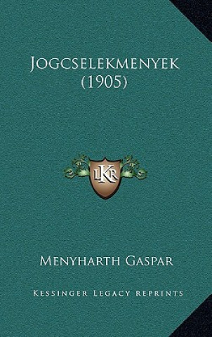 Knjiga Jogcselekmenyek (1905) Menyharth Gaspar