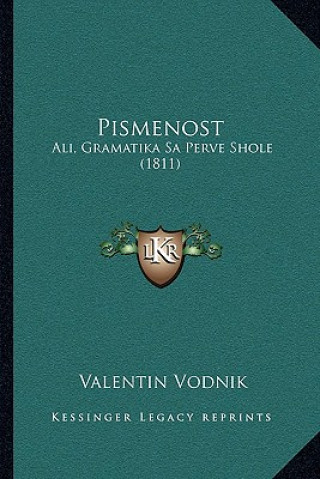 Kniha Pismenost: Ali, Gramatika Sa Perve Shole (1811) Valentin Vodnik