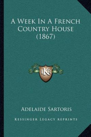 Książka A Week in a French Country House (1867) Adelaide Sartoris