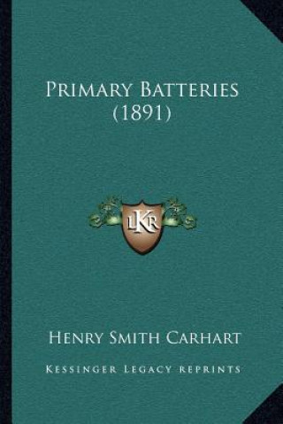 Carte Primary Batteries (1891) Henry Smith Carhart