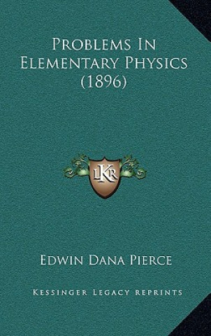 Książka Problems in Elementary Physics (1896) Edwin Dana Pierce