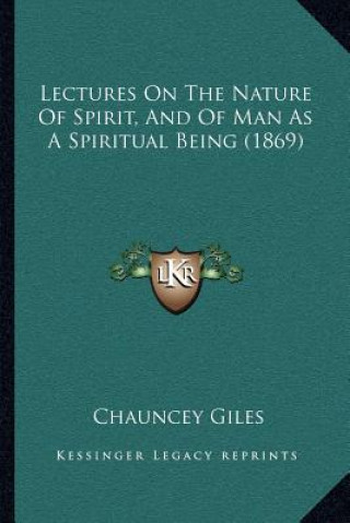 Carte Lectures on the Nature of Spirit, and of Man as a Spiritual Being (1869) Chauncey Giles