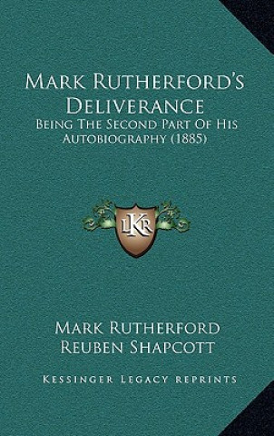 Libro Mark Rutherford's Deliverance: Being the Second Part of His Autobiography (1885) Mark Rutherford