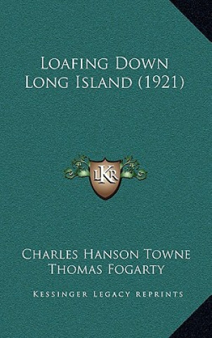 Buch Loafing Down Long Island (1921) Charles Hanson Towne