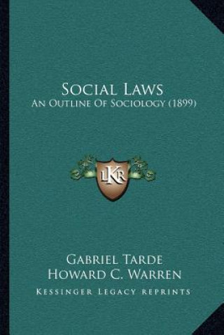 Kniha Social Laws: An Outline of Sociology (1899) Gabriel Tarde